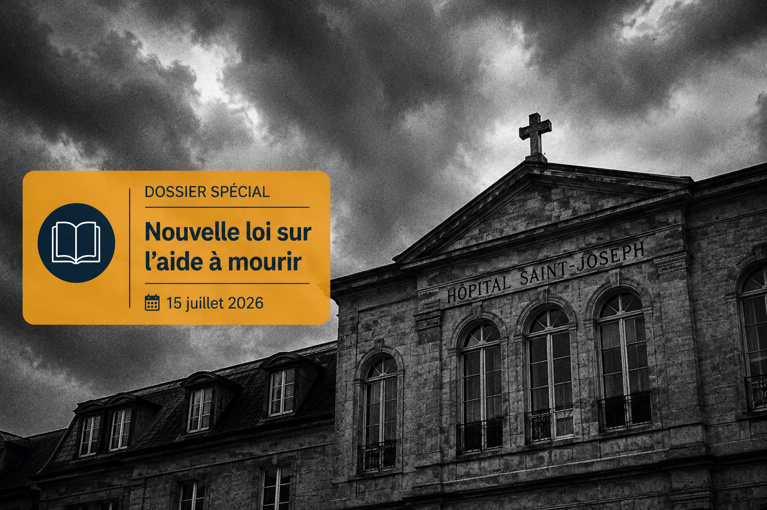 La façade en pierre d'un hôpital confessionnel sous un ciel lourd, surmontée d'un bandeau informatif sur la loi de juillet 2026.