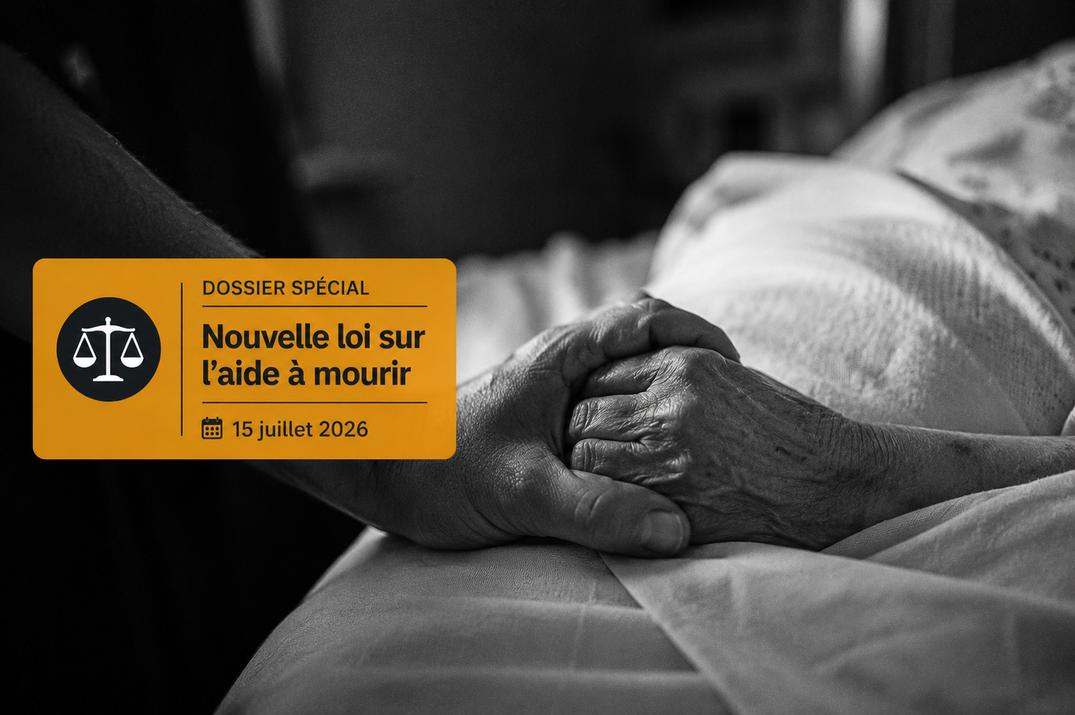 Deux mains enlacées sur un lit d'hôpital, surmontées d'un bandeau informatif sur la loi de juillet 2026.